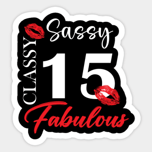 Sassy classy fabulous 15, 15th birth day shirt ideas,15th birthday, 15th birthday shirt ideas for her, 15th birthday shirts Sticker